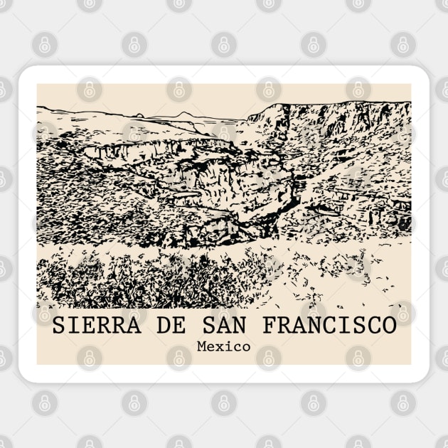 Sierra de San Francisco - Mexico Magnet by Lakeric
